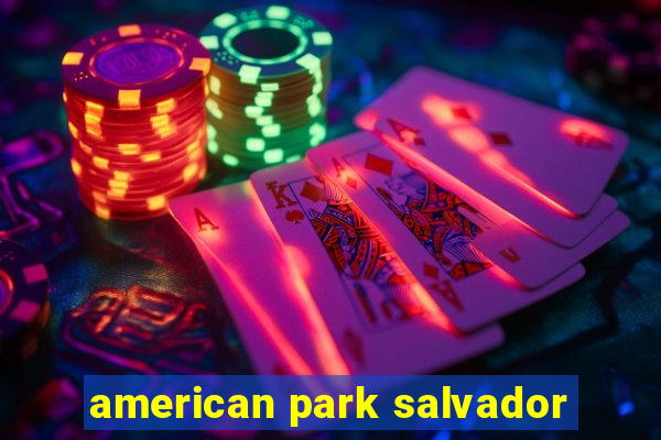 american park salvador